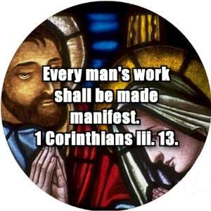  Bible Quote 2.25 inch Large Lapel Pin Badge Every Mans Work 