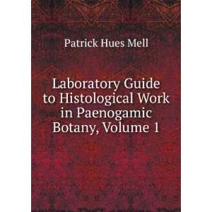  Laboratory Guide to Histological Work in Paenogamic Botany 