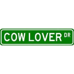  COW LOVER Street Sign ~ Custom Street Sign   Aluminum 