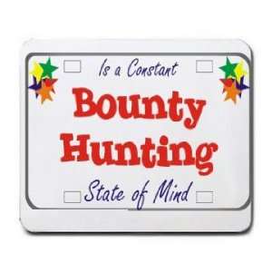  Bounty Hunting Is a Constant State of Mind Mousepad 