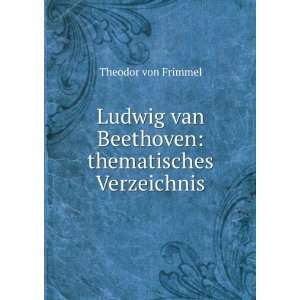  Ludwig van Beethoven thematisches Verzeichnis Theodor 