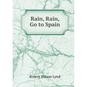  Rain, Rain, Go to Spain Robert Wilson Lynd Books