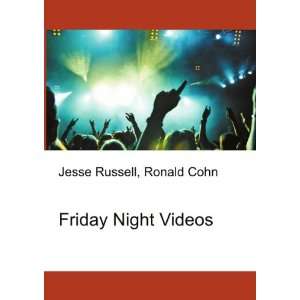  Friday Night Videos Ronald Cohn Jesse Russell Books