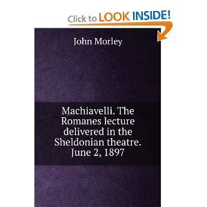  Machiavelli. The Romanes lecture delivered in the 