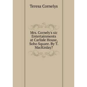   Carlisle House, Soho Square. By T. MacKinlay? Teresa Cornelys Books
