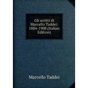   Marcello Taddei 1884 1908 (Italian Edition) Marcello Taddei Books