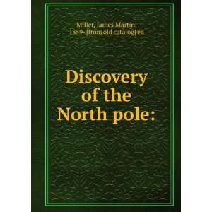   North pole James Martin, 1859  [from old catalog] ed Miller Books