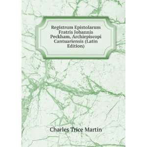   Cantuariensis (Latin Edition) Charles Trice Martin Books