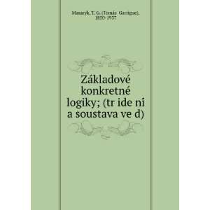   TomaÌsÌ? Garrigue), 1850 1937 Masaryk  Books