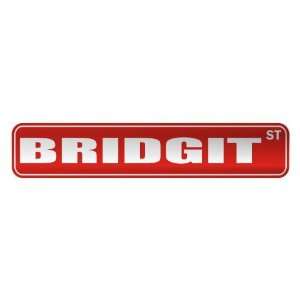   BRIDGIT ST  STREET SIGN NAME