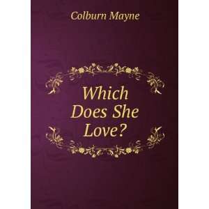  Which Does She Love? Colburn Mayne Books