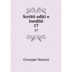  Scritti editi e ineditÃ©. 17 Giuseppe Mazzini Books