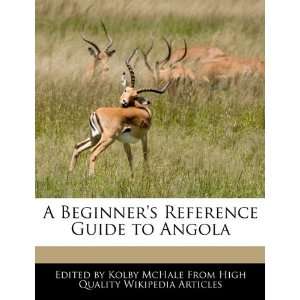   Reference Guide to Angola (9781241708320) Kolby McHale Books