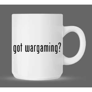  got wargaming?   Funny Humor Ceramic 11oz Coffee Mug Cup 