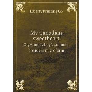  My Canadian sweetheart. Or, Aunt Tabbys summer boarders 