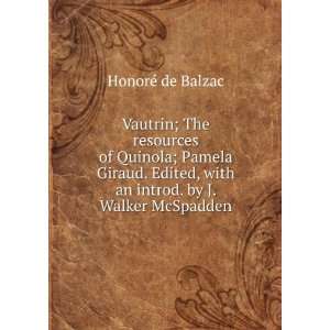   , with an introd. by J. Walker McSpadden HonorÃ© de Balzac Books