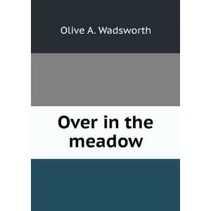  Over in the meadow Olive A. Wadsworth Books
