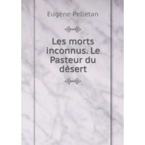  Les Morts Inconnus. Le Pasteur Du DÃ©sert (French 