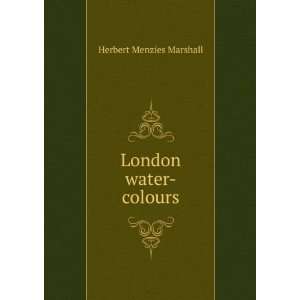 London water colours Herbert Menzies Marshall  Books