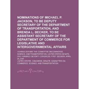  Nominations of Michael P. Jackson, to be Deputy Secretary 