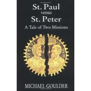   Paul versus St. Peter A Tale of Two Missions [Paperback] Michael