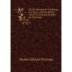   in Ireland, by H.W. Sic Westropp Heather Michael Westropp Books