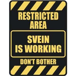   RESTRICTED AREA SVEIN IS WORKING  PARKING SIGN