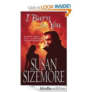 Burn For You Susan Sizemore  Kindle Store