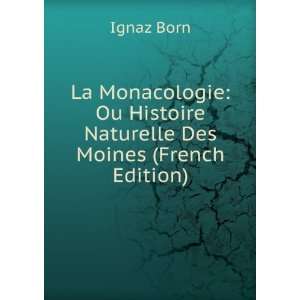   Naturelle Des Moines (French Edition) Ignaz Born  Books