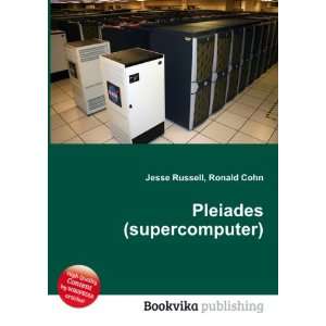  Pleiades (supercomputer) Ronald Cohn Jesse Russell Books
