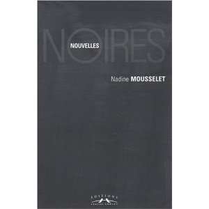  nouvelles noires (9782847062663) Nadine Mousselet Books