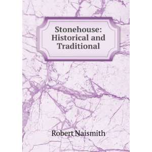    Stonehouse Historical and Traditional Robert Naismith Books