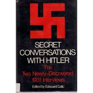   Hitler The Two Newly Discovered 1931 Interviews Edouard Calic Books