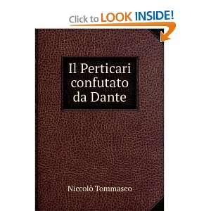    Il Perticari confutato da Dante NiccolÃ² Tommaseo Books