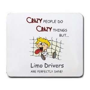  CRAZY PEOPLE DO CRAZY THINGS BUT Limo Drivers ARE 