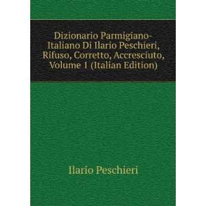  Dizionario Parmigiano Italiano Di Ilario Peschieri, Rifuso 