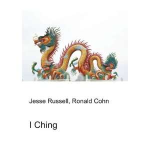  I Ching Ronald Cohn Jesse Russell Books
