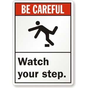  Be Careful Watch Your Step. (With Graphic) Aluminum Sign 