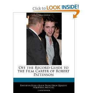   Film Career of Robert Pattinson (9781240999613) Jenny Reese Books