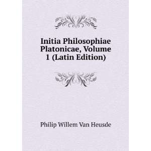   Platonicae, Volume 1 (Latin Edition) Philip Willem Van Heusde Books
