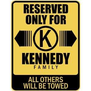   RESERVED ONLY FOR KENNEDY FAMILY  PARKING SIGN