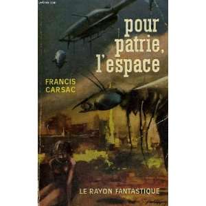 Pour patrie, lespace Francis Carsac  Books