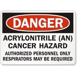 Danger Acrylonitrile (An) Cancer Hazard Authorized Personnel Only 