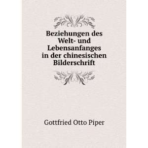   chinesischen Bilderschrift Gottfried Otto Piper  Books