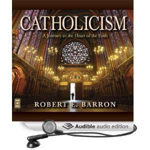  Catholicism A Journey to the Heart of the Faith (Audible 