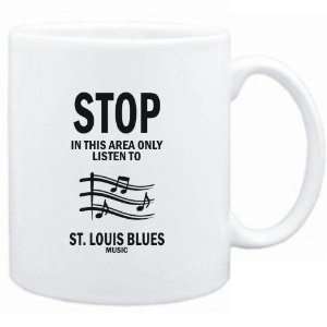   area only listen to St. Louis Blues music  Music