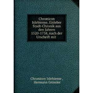   der Urschrift mit . Hermann GrÃ¶ssler Chronicon Islebiense  Books