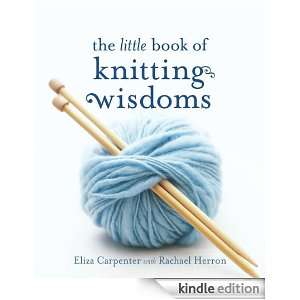 The Little Book of Knitting Wisdoms Eliza Carpenter, Rachael Herron 
