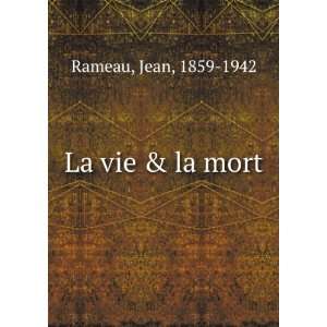  La vie & la mort Jean, 1859 1942 Rameau Books