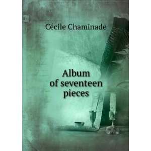  Album of seventeen pieces CÃ©cile Chaminade Books